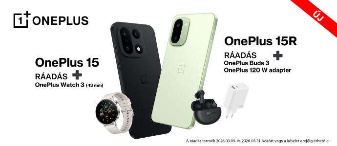 OnePlus promóciós banner: OnePlus 15 vásárlása esetén ráadás OnePlus Watch 3 (43 mm), OnePlus 15R vásárlása esetén ráadás OnePlus Buds 3 és OnePlus 120 W adapter. Új ajánlat, 2026.03.09. és 2026.03.31. között vagy a készlet erejéig. OnePlus promóciós banner: OnePlus 15 vásárlása esetén ráadás OnePlus Watch 3 (43 mm), OnePlus 15R vásárlása esetén ráadás OnePlus Buds 3 és OnePlus 120 W adapter. Új ajánlat, 2026.03.09. és 2026.03.31. között vagy a készlet erejéig.